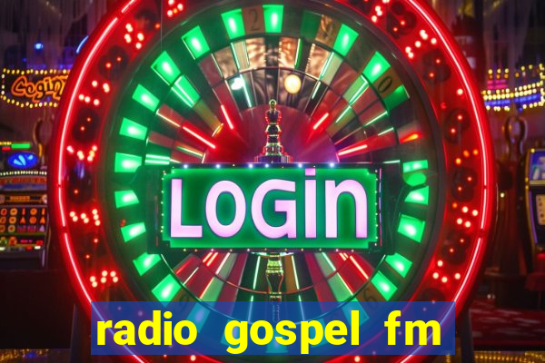 radio gospel fm salvador bahia